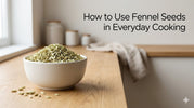 How to Use Fennel Seeds in Everyday Cooking